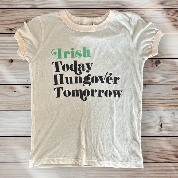 SHEIN Tops - SHEIN “Irish Today Hungover Tomorrow” Tissue Tee in Cream/Black/Green